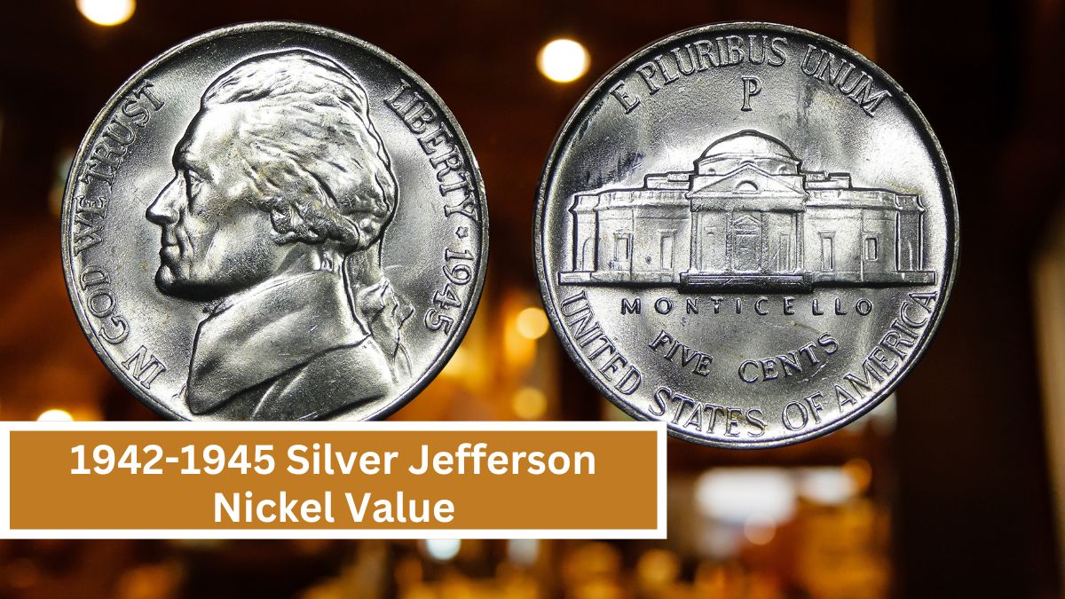 1942-1945 Silver Jefferson Nickel Value: How Much Are These War-Era Coins Worth Today – From $1.50 to Over $4!