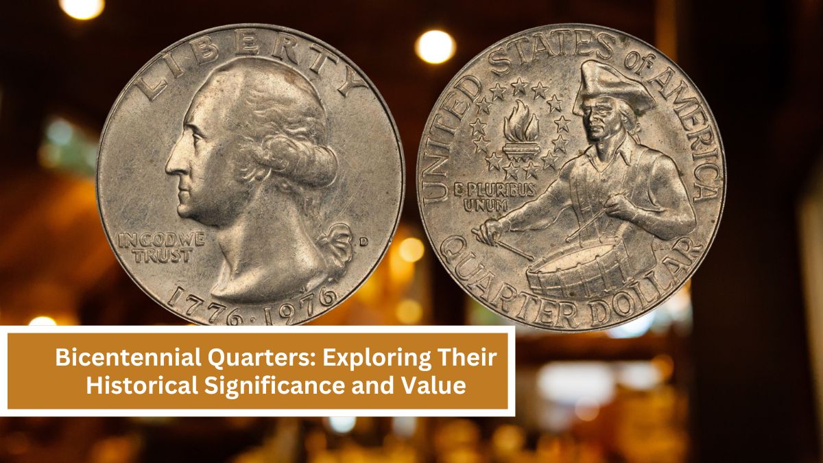 Bicentennial Quarters: Exploring Their Historical Significance and Value