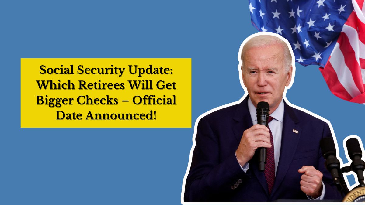 Social Security Update: Which Retirees Will Get Bigger Checks – Official Date Announced!