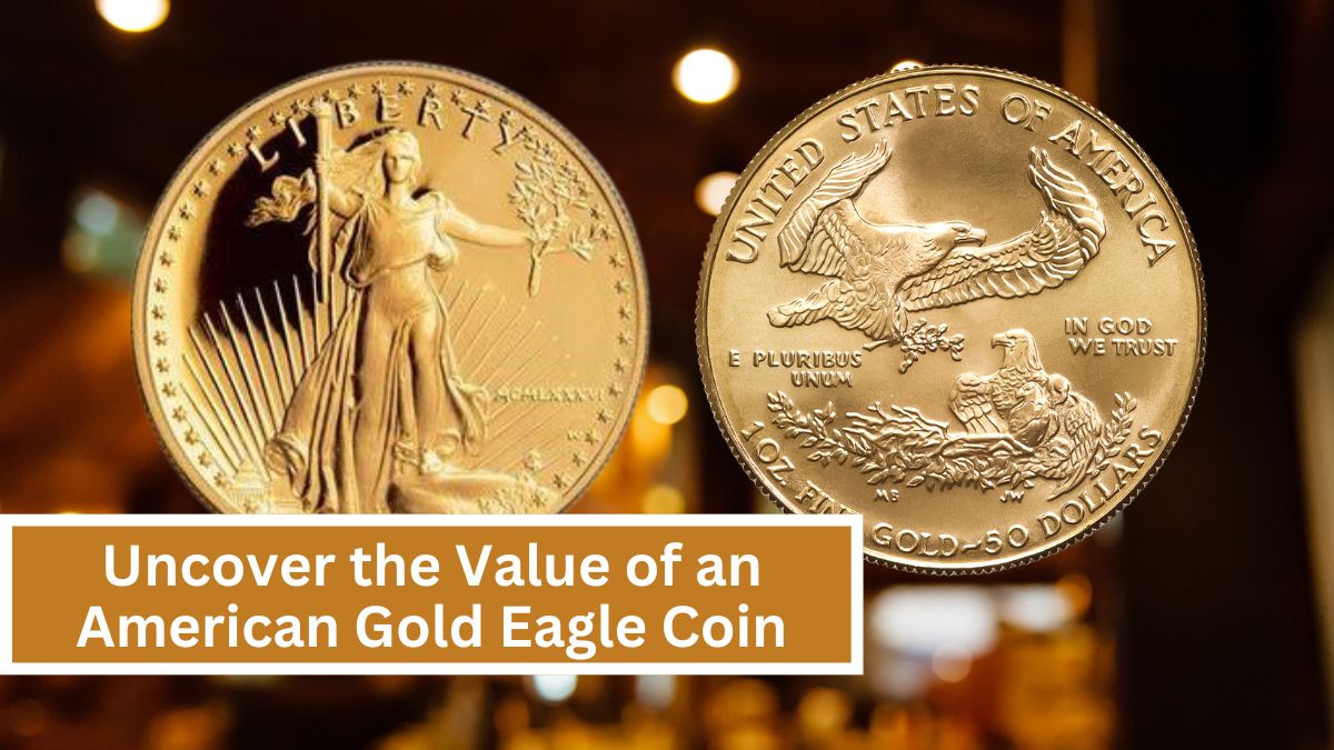 Uncover the Value of an American Gold Eagle Coin: Current Prices from $1,800 to $2,100