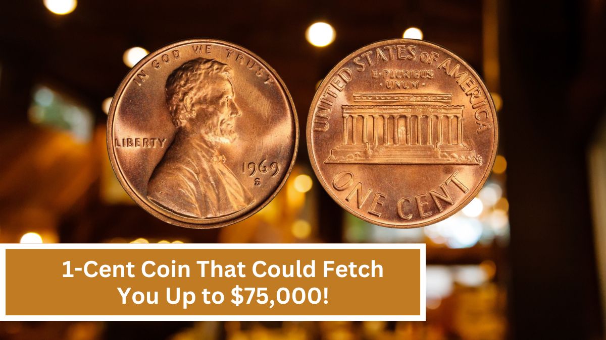 1-Cent Coin That Could Fetch You Up to $75,000!