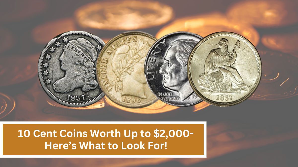 10 Cent Coins Worth Up to $2,000- Here’s What to Look For!