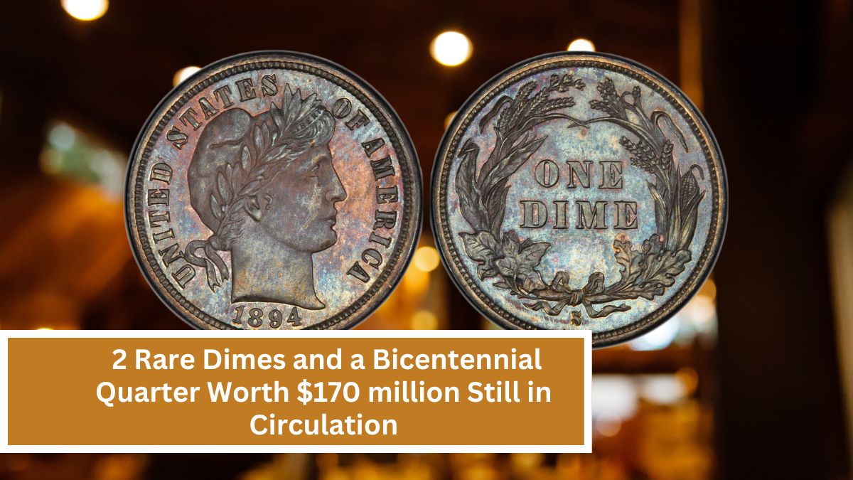 $170 Million Could Be Yours: Uncover 2 Rare Dimes and a Bicentennial Quarter Still in Circulation