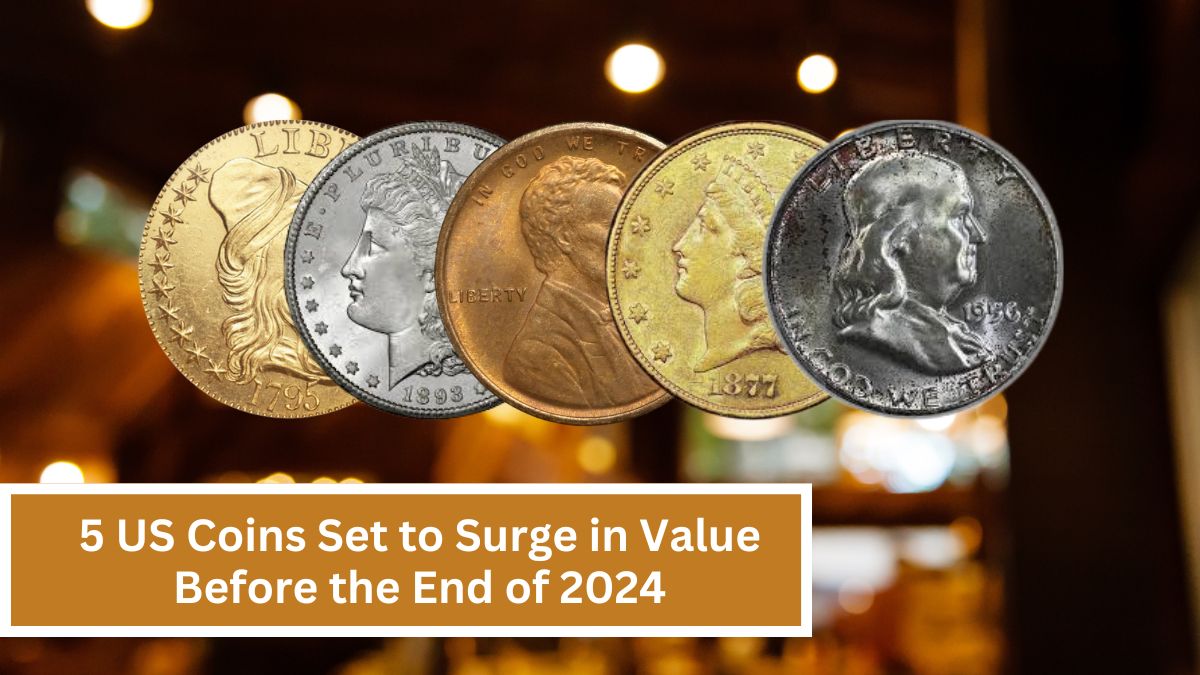 5 US Coins Set to Surge in Value Before the End of 2024