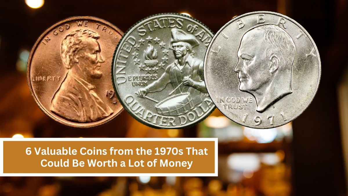 6 Valuable Coins from the 1970s That Could Be Worth a Lot of Money