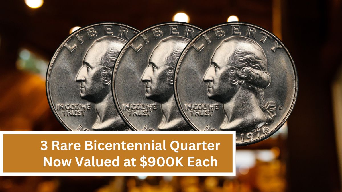 Coin Collector's Dream: 3 Rare Bicentennial Quarter Now Valued at $900K Each!