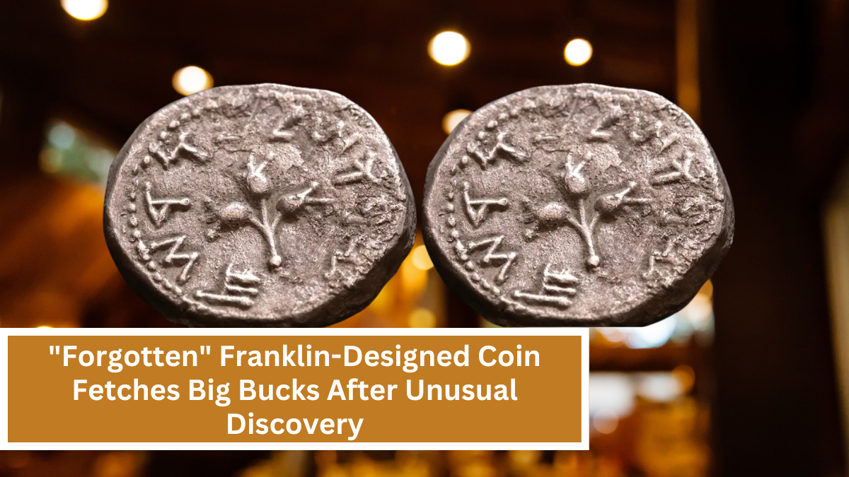 Forgotten Franklin-Designed Coin Fetches Big Bucks After Unusual Discovery