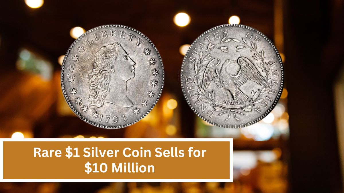 Rare $1 Silver Coin Sells for $10 Million, Expected to Reach $15 Million in Value