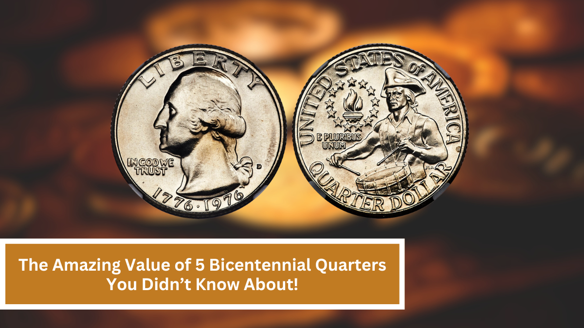 The Amazing Value of 5 Bicentennial Quarters You Didn’t Know About!