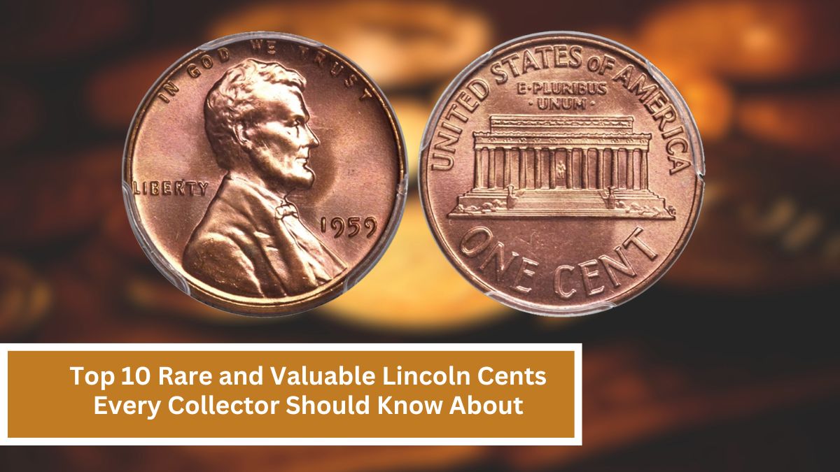 Top 10 Rare and Valuable Lincoln Cents Every Collector Should Know About