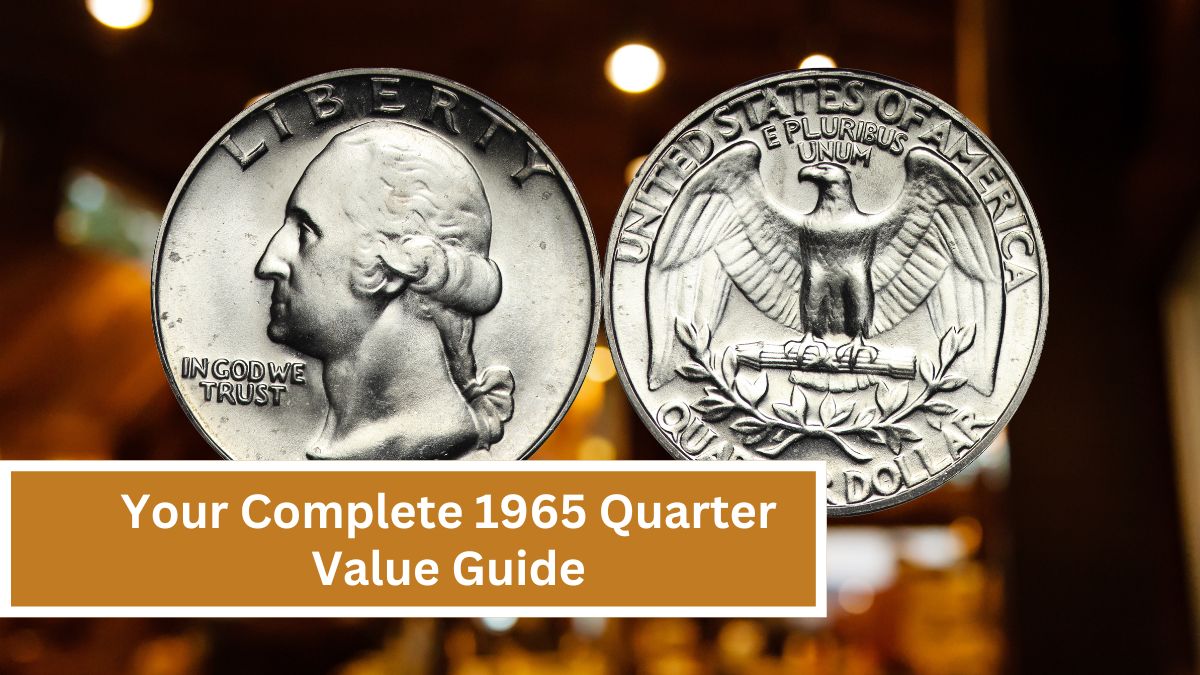 Uncover the Hidden Treasure: Your Complete 1965 Quarter Value Guide